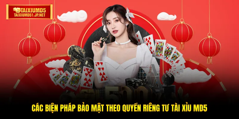 Các biện pháp bảo mật theo quyền riêng tư Tài Xỉu MD5 Các biện pháp bảo mật theo quyền riêng tư Tài Xỉu MD5