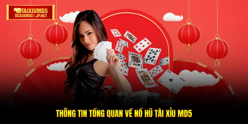Thông tin tổng quan về Nổ hũ Tài Xỉu MD5 Thông tin tổng quan về Nổ hũ Tài Xỉu MD5